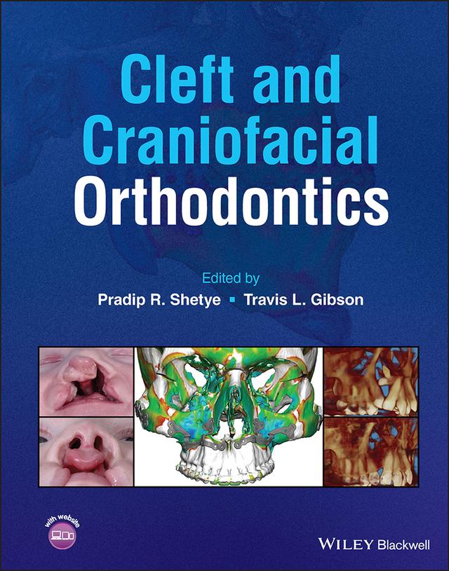 Cleft and Craniofacial Orthodontics by Pradip R. Shetye, Travis L. Gibson