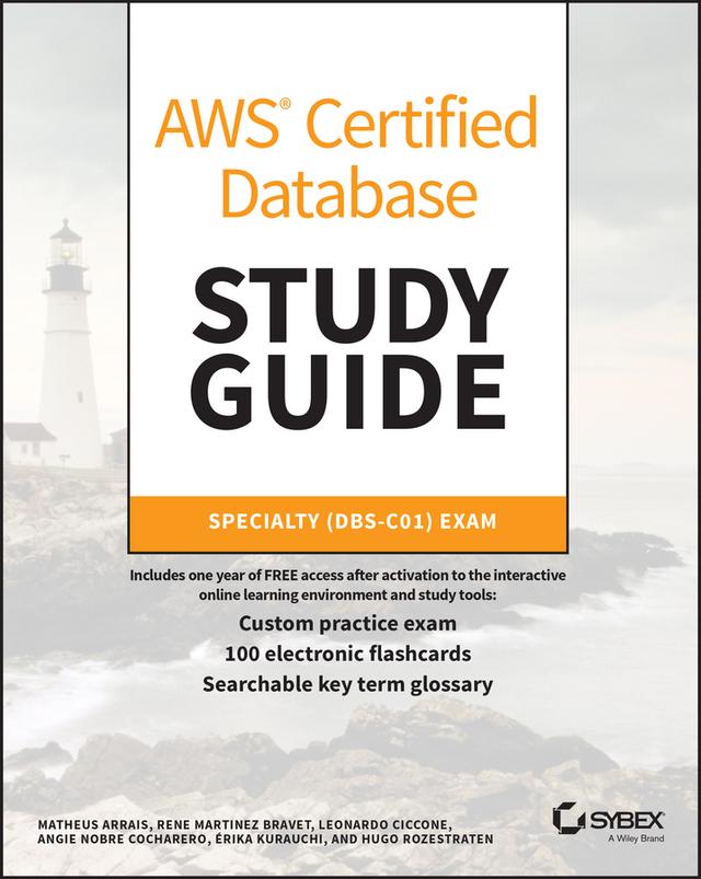 AWS Certified Database Study Guide by Angie Nobre Cocharero, Erika Kurauchi, Hugo Rozestraten, Leonardo Ciccone, Matheus Arrais, Rene Martinez Bravet