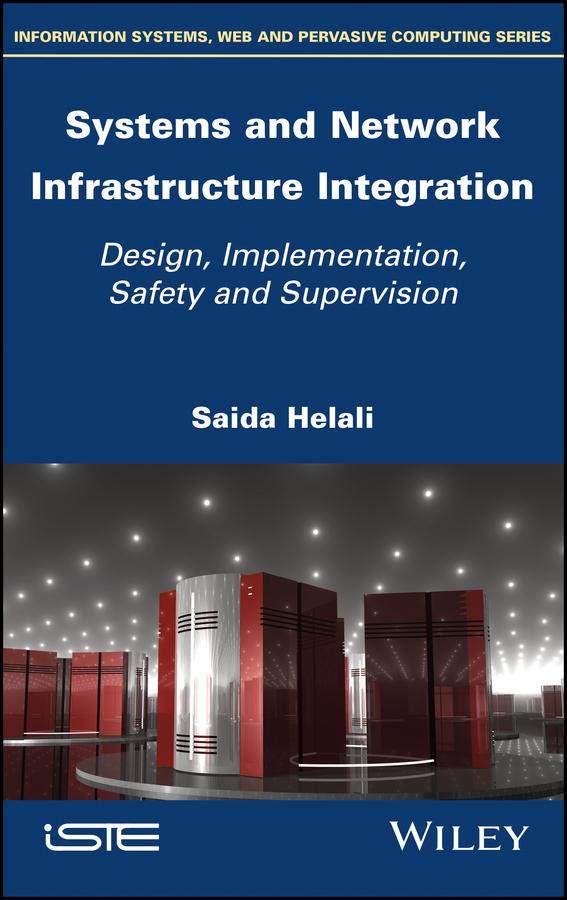 Systems and Network Infrastructure Integration by Saida Helali