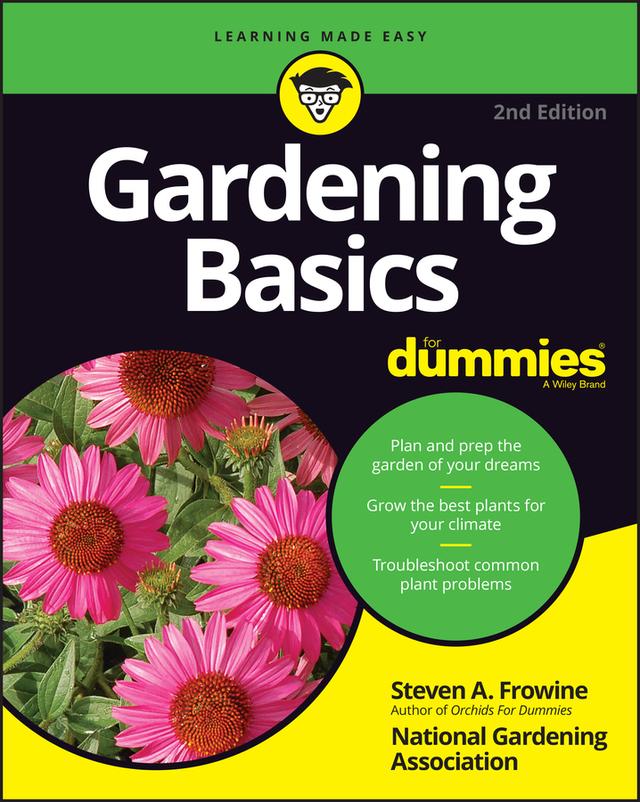 Gardening Basics For Dummies by National Gardening Association, Steven A. Frowine