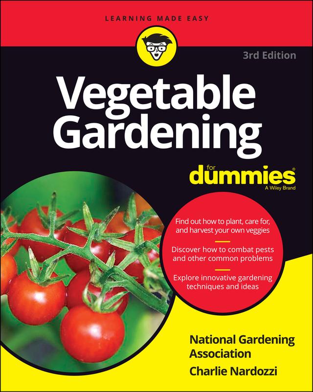Vegetable Gardening For Dummies by Charlie Nardozzi, National Gardening Association