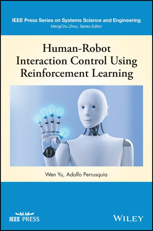 Human-Robot Interaction Control Using Reinforcement Learning by Adolfo Perrusquia, Wen Yu