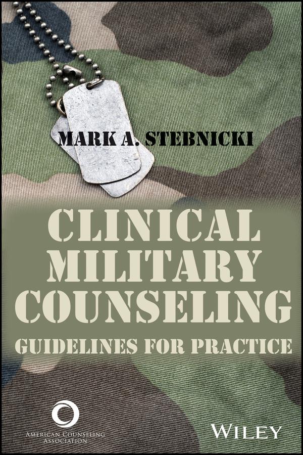 Clinical Military Counseling by Mark A. Stebnicki