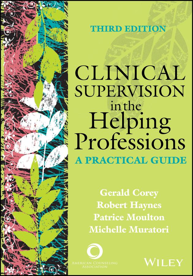 Clinical Supervision in the Helping Professions by Gerald Corey, Michelle Muratori, Patrice Moulton, Robert H. Haynes