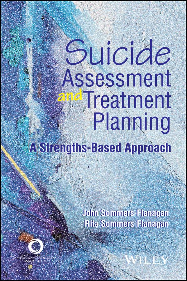 Suicide Assessment and Treatment Planning by John Sommers-Flanagan, Rita Sommers-Flanagan