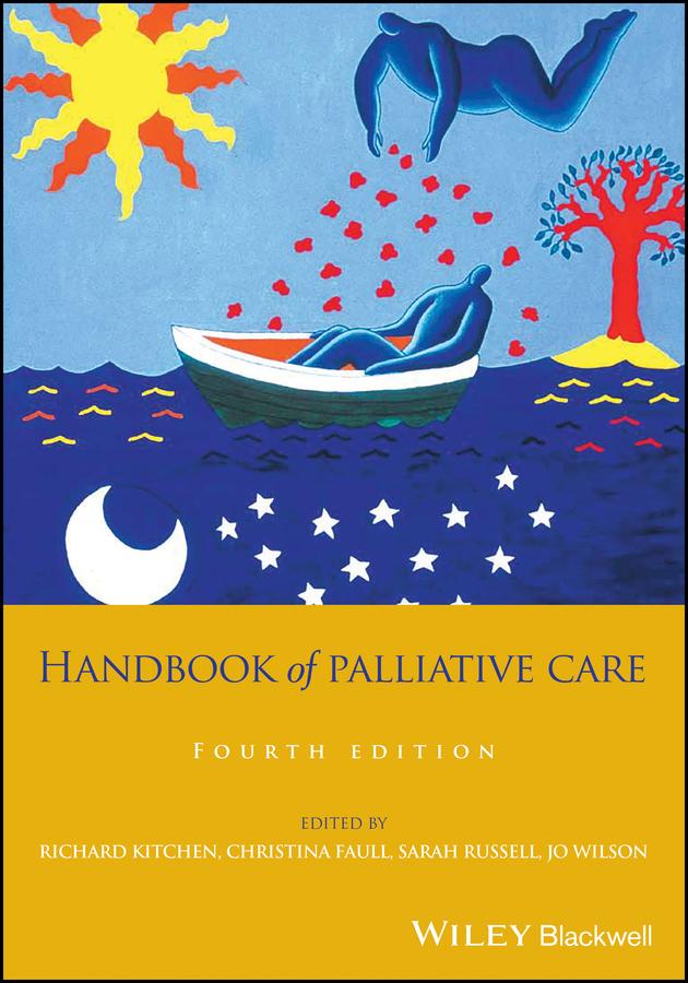 Handbook of Palliative Care by Christina Faull, Jo Wilson, Richard Kitchen, Sarah Russell