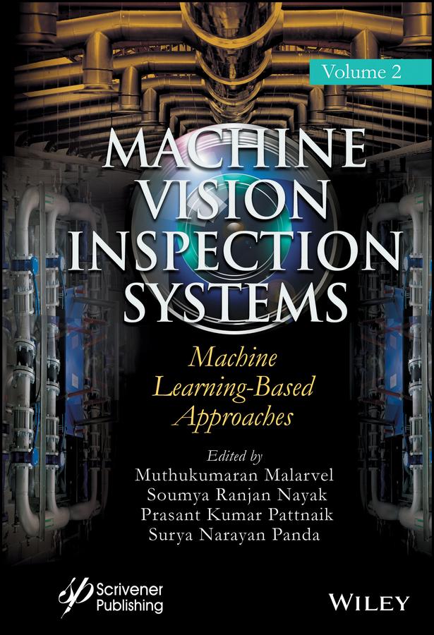 Machine Vision Inspection Systems, Machine Learning-Based Approaches by Muthukumaran Malarvel, Prasant Kumar Pattnaik, Soumya Ranjan Nayak, Surya Narayan Panda