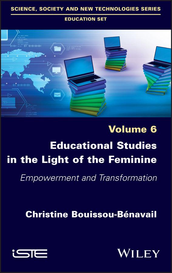 Educational Studies in the Light of the Feminine by Christine Bouissou- Benavail