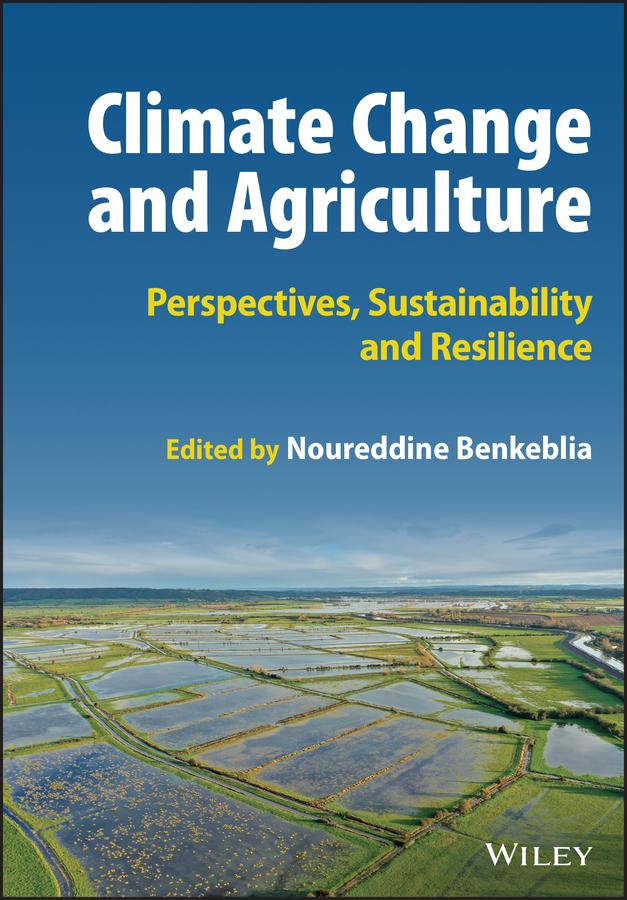 Climate Change and Agriculture by Noureddine Benkeblia