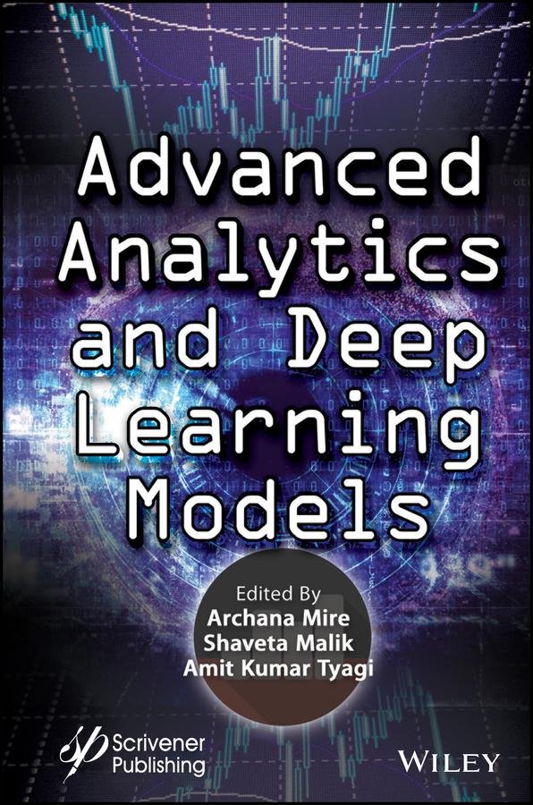 Advanced Analytics and Deep Learning Models by Amit Kumar Tyagi, Archana Mire, Shaveta Malik