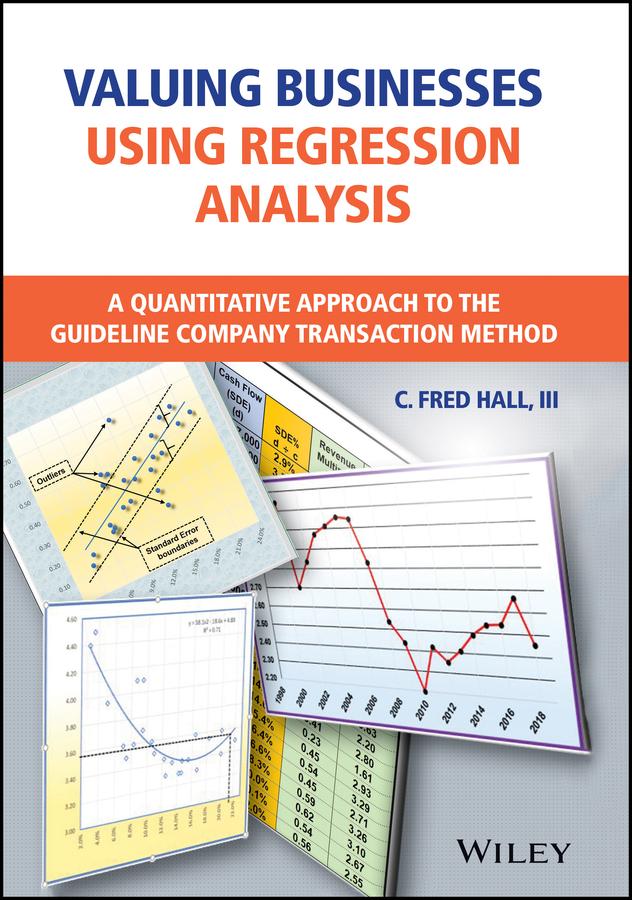 Valuing Businesses Using Regression Analysis by C. Fred Hall, III