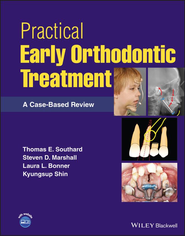 Practical Early Orthodontic Treatment by Kyungsup Shin, Laura L. Bonner, Steven D. Marshall, Thomas E. Southard