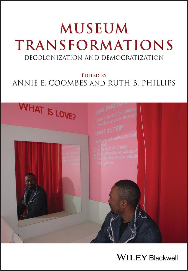 Museum Transformations by Annie E. Coombes, Ruth B. Phillips