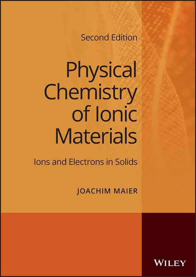 Physical Chemistry of Ionic Materials by Joachim Maier