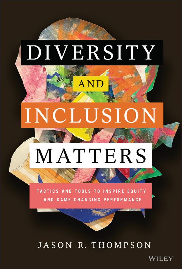 Diversity and Inclusion Matters by Jason R. Thompson