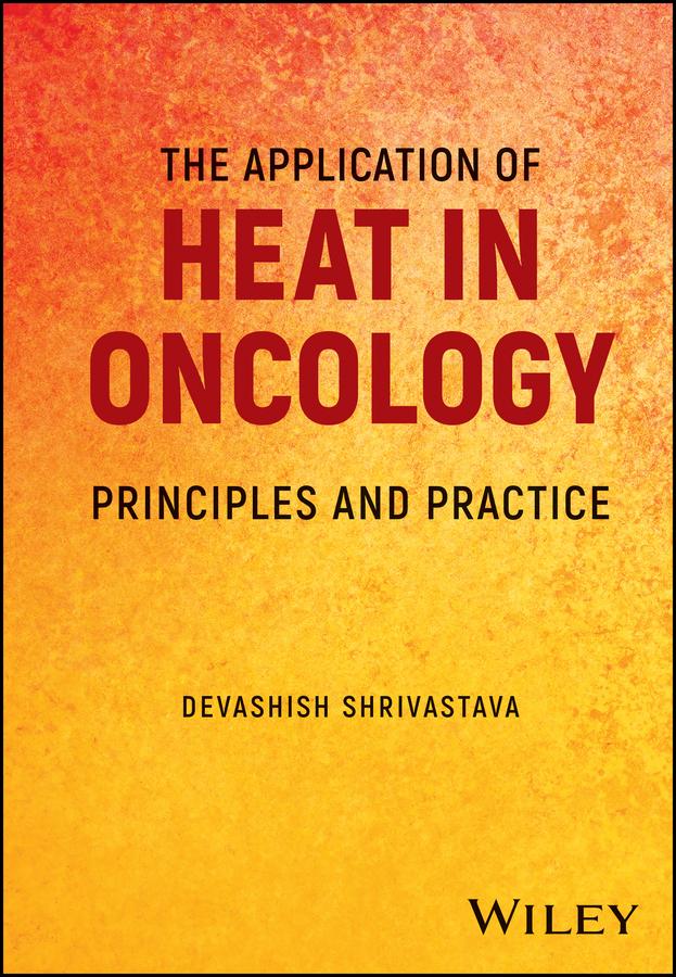 The Application of Heat in Oncology by Devashish Shrivastava