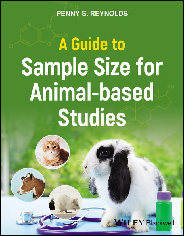 A Guide to Sample Size for Animal-based Studies by Penny S. Reynolds