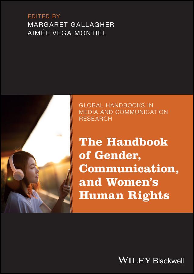 The Handbook of Gender, Communication, and Women's Human Rights by Aimee Vega Montiel, Margaret Gallagher