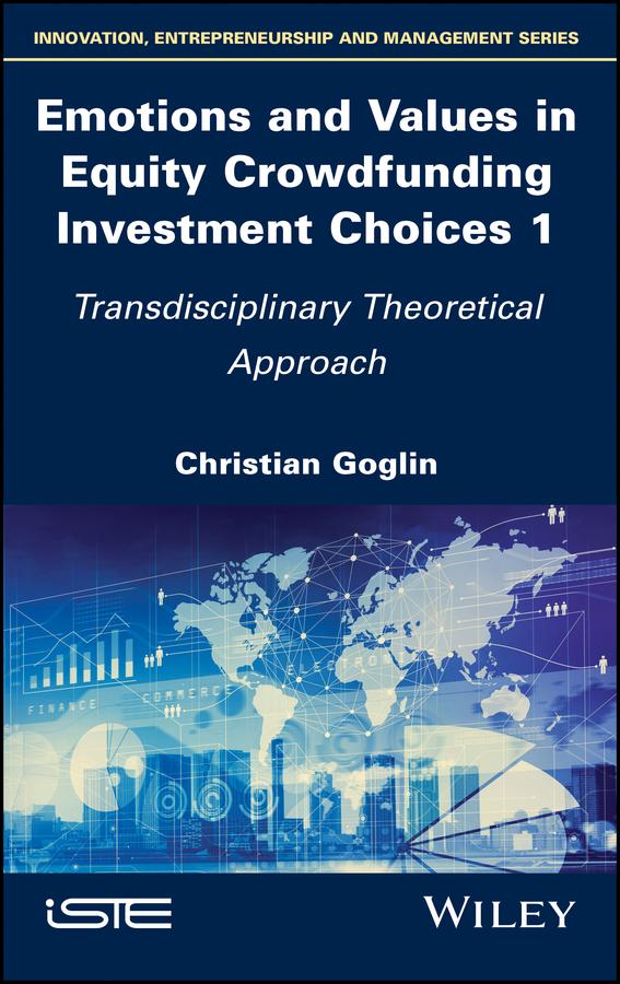 Emotions and Values in Equity Crowdfunding Investment Choices 1 by Christian Goglin