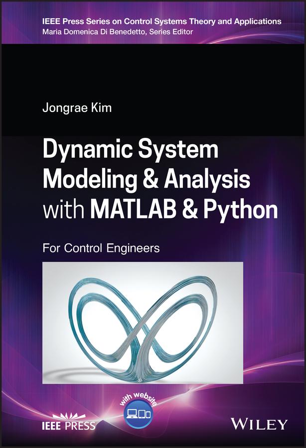 Dynamic System Modelling and Analysis with MATLAB and Python by Jongrae Kim