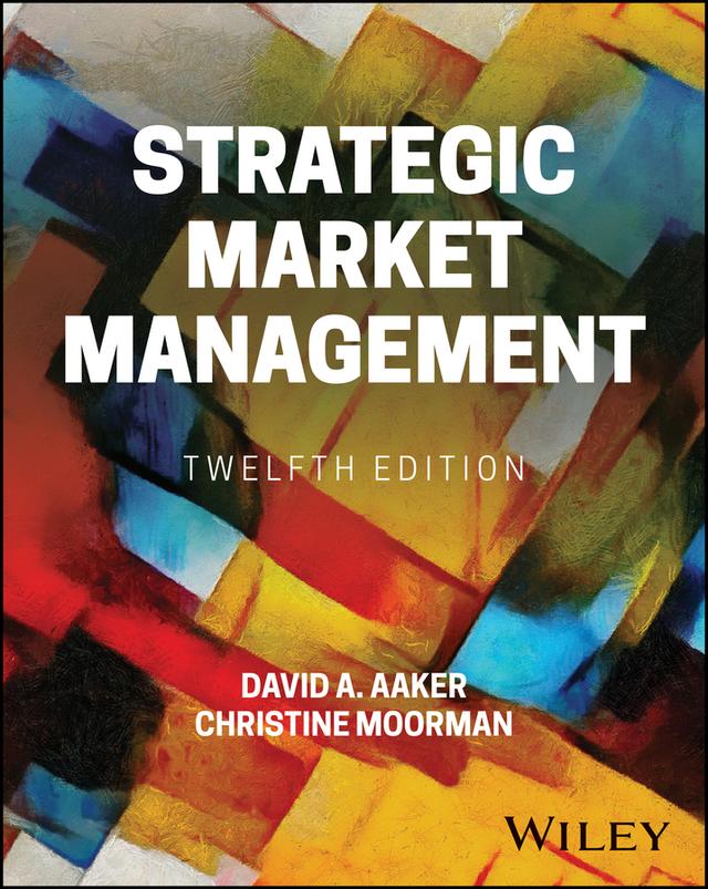 Strategic Market Management by Christine Moorman, David A. Aaker