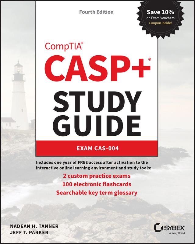 CASP+ CompTIA Advanced Security Practitioner Study Guide by Jeff T. Parker, Nadean H. Tanner
