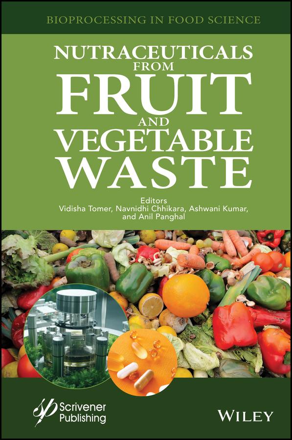 Nutraceuticals from Fruit and Vegetable Waste by Anil Panghal, Ashwani Kumar, Navnidhi Chhikara, Vidisha Tomer