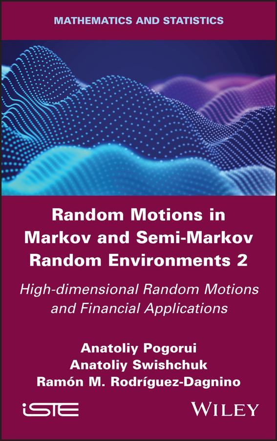 Random Motions in Markov and Semi-Markov Random Environments 2 by Anatoliy Pogorui, Anatoliy Swishchuk, Ramon M. Rodriguez-Dagnino