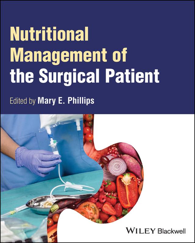 Nutritional Management of the Surgical Patient by Mary E. Phillips