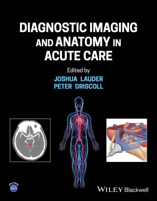 Diagnostic Imaging and Anatomy in Acute Care by Joshua Lauder, Peter Anthony Driscoll