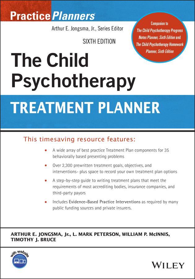 The Child Psychotherapy Treatment Planner by Arthur E. Jongsma, Jr., L. Mark Peterson, Timothy J. Bruce, William P. McInnis
