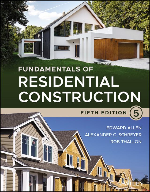 Fundamentals of Residential Construction by Alexander C. Schreyer, Edward Allen, Rob Thallon