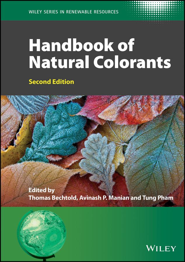 Handbook of Natural Colorants by Avinash P. Manian, Christian V. Stevens, Thomas Bechtold, Tung Pham