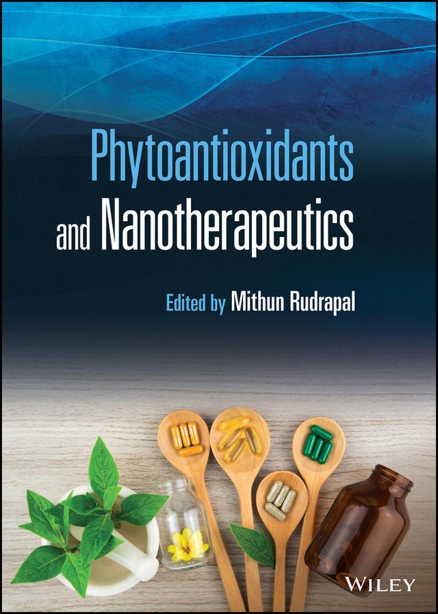 Phytoantioxidants and Nanotherapeutics by Mithun Rudrapal