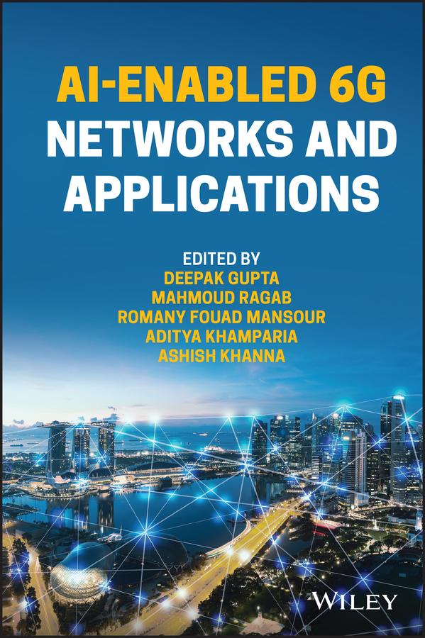 AI-Enabled 6G Networks and Applications by Aditya Khamparia, Ashish Khanna, Deepak Gupta, Mahmoud Ragab AL-Refaey, Romany Fouad Mansour
