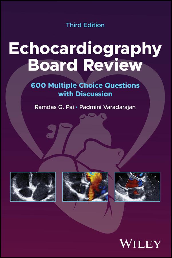 Echocardiography Board Review by Padmini Varadarajan, Ramdas G. Pai