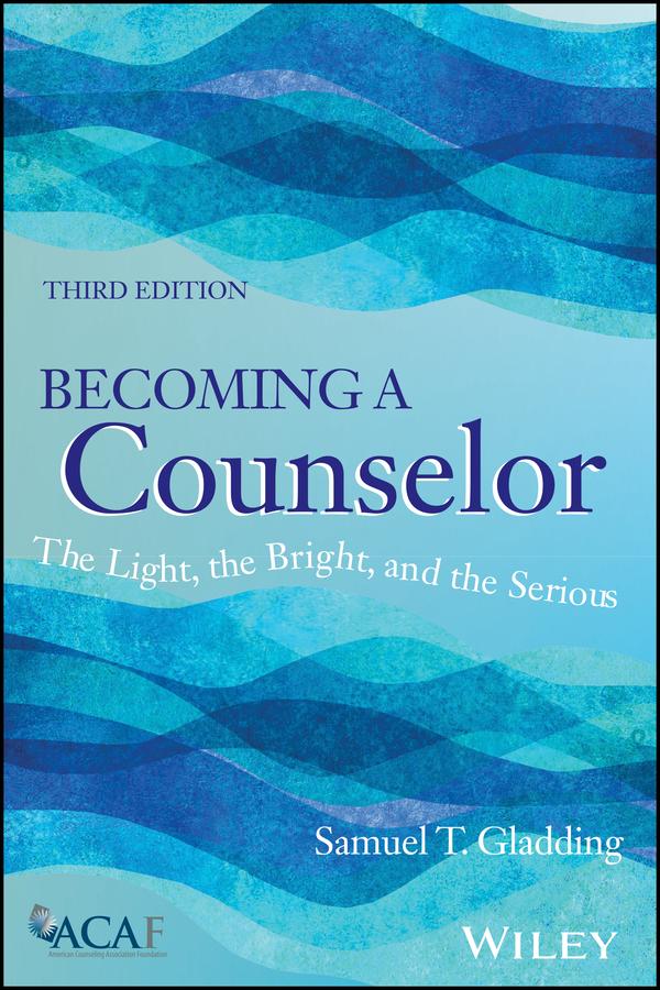 Becoming a Counselor by Samuel T. Gladding