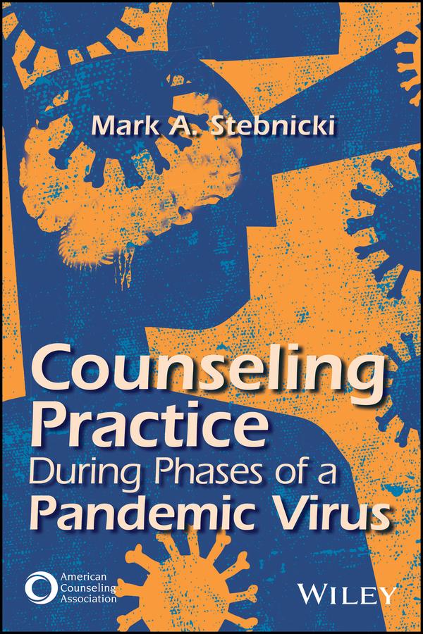Counseling Practice During Phases of a Pandemic Virus by Mark A. Stebnicki