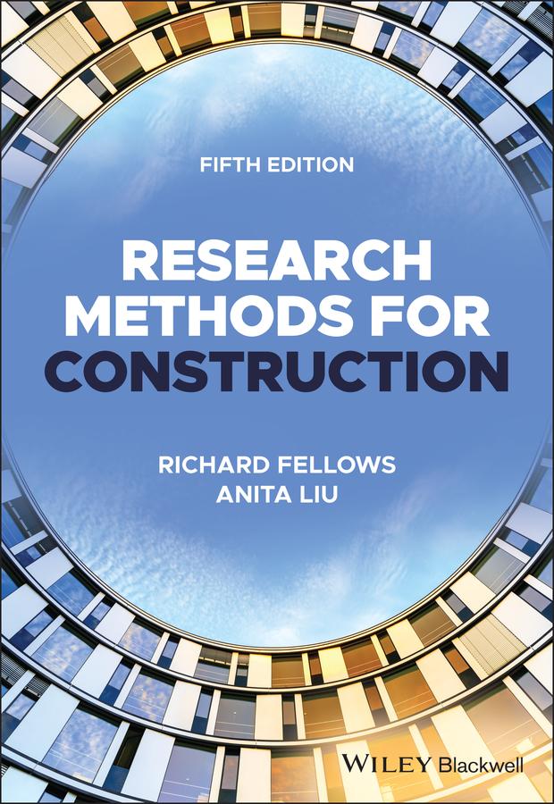 Research Methods for Construction by Anita M. M. Liu, Richard F. Fellows