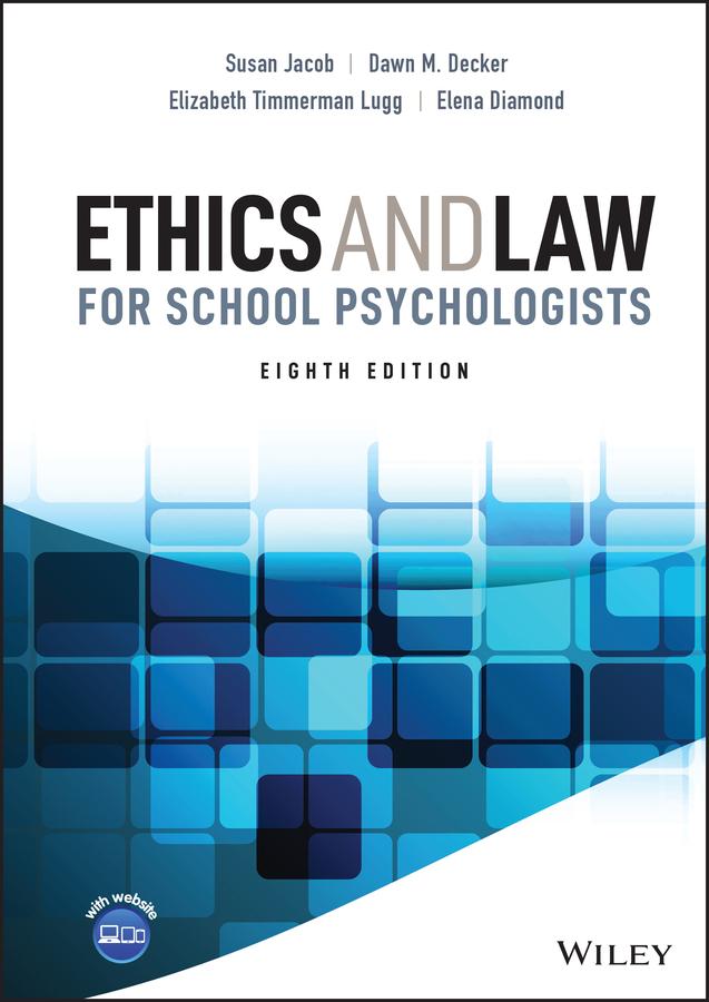 Ethics and Law for School Psychologists by Dawn M. Decker, Elena Diamond, Elizabeth Timmerman Lugg, Susan Jacob
