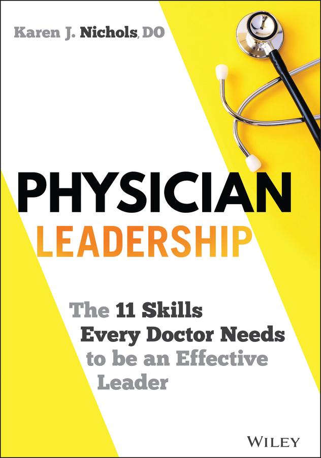 Physician Leadership by Karen J. Nichols