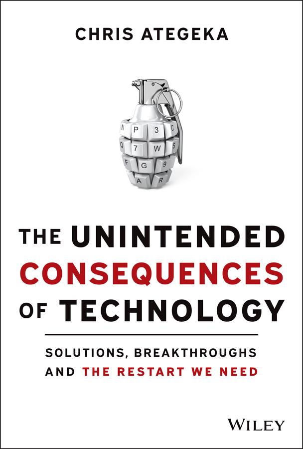 The Unintended Consequences of Technology by Chris Ategeka