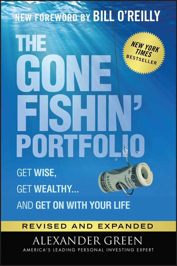 The Gone Fishin' Portfolio by Alexander Green, Bill O'Reilly