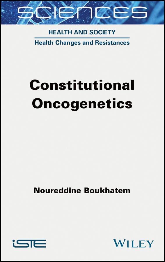 Constitutional Oncogenetics by Noureddine Boukhatem