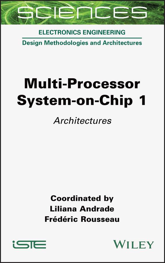 Multi-Processor System-on-Chip 1 by Frederic Rousseau, Liliana Andrade