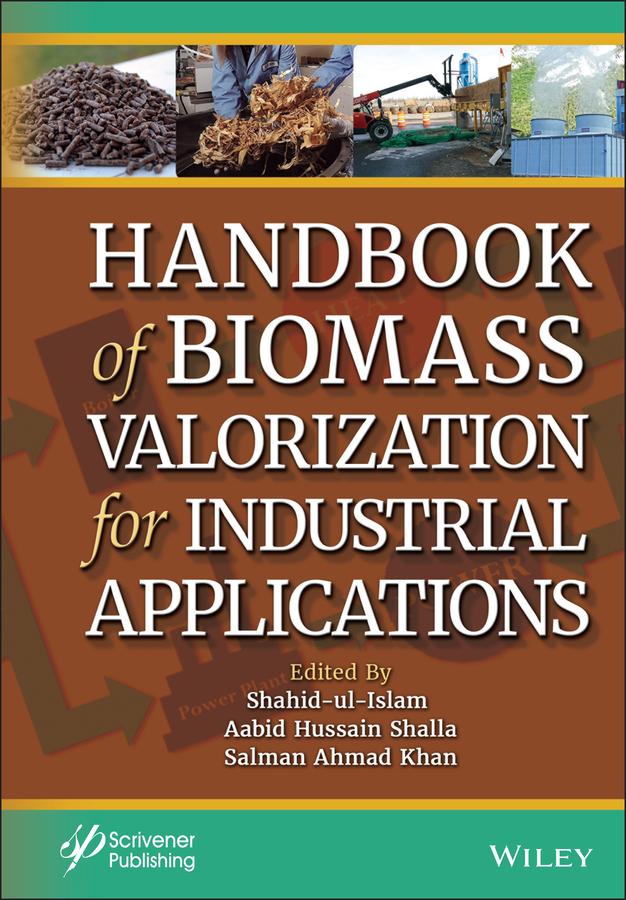 Handbook of Biomass Valorization for Industrial Applications by Aabid Hussain Shalla, Salman Ahmad Khan, Shahid Ul Islam