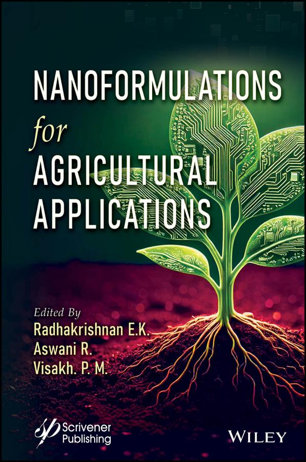 Nanoformulations for Agricultural Applications by Aswani R., Radhakrishnan Edayileveettil Krishnankutty, Visakh P. M.