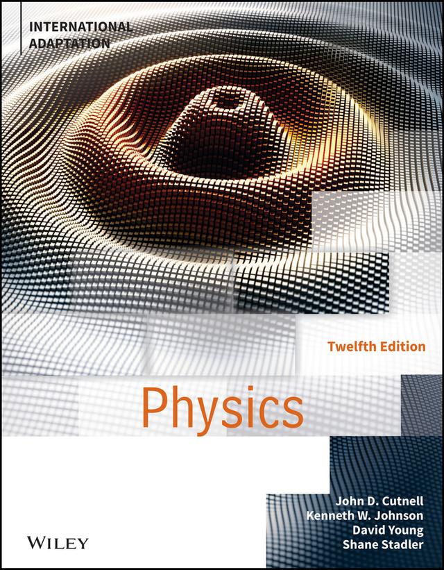 Physics, International Adaptation by David Young, John D. Cutnell, Kenneth W. Johnson, Shane Stadler
