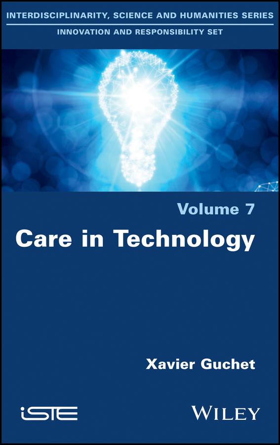 Care in Technology by Xavier Guchet