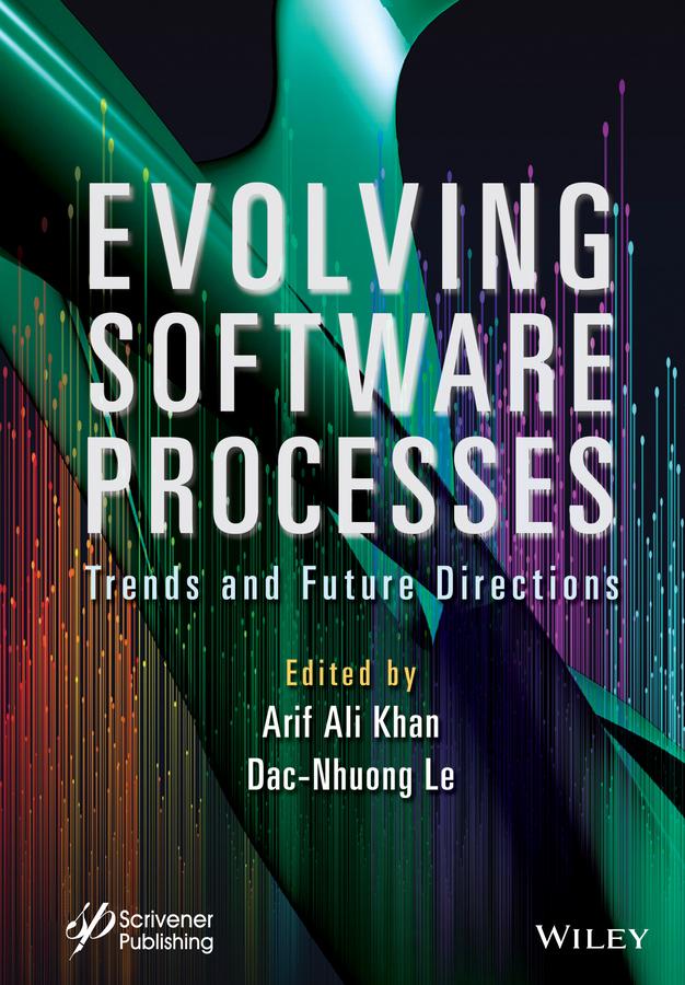Evolving Software Processes by Arif Ali Khan, Dac-Nhuong Le